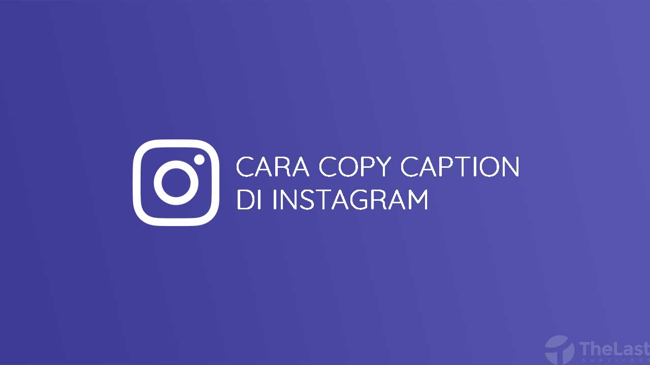 Cara Copy Caption Di Instagram