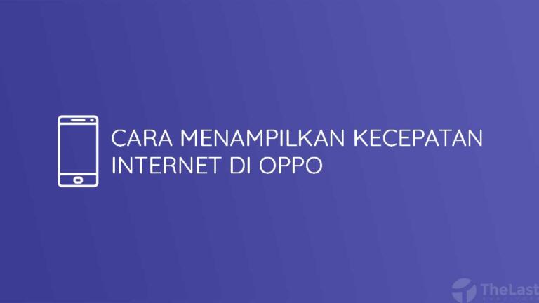 Cara Menampilkan Kecepatan Internet Di Hp Oppo