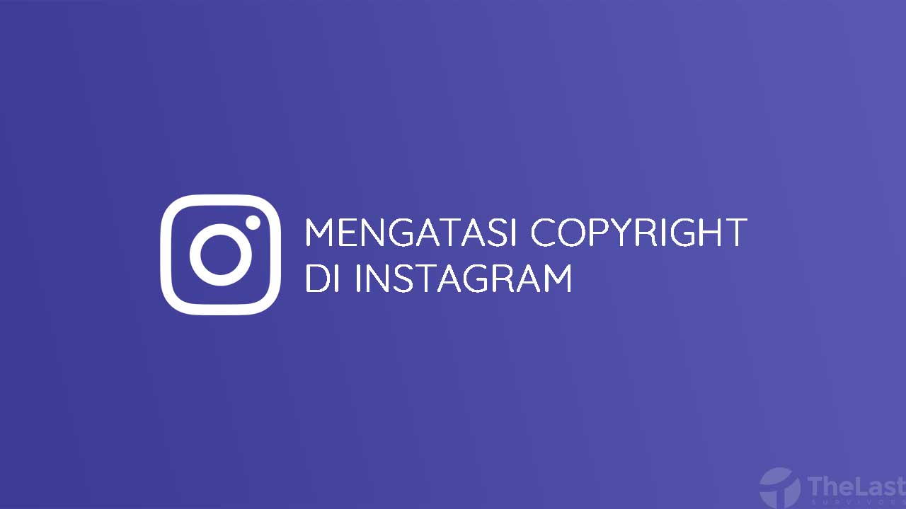 Cara Mengatasi Copyright Di Instagram