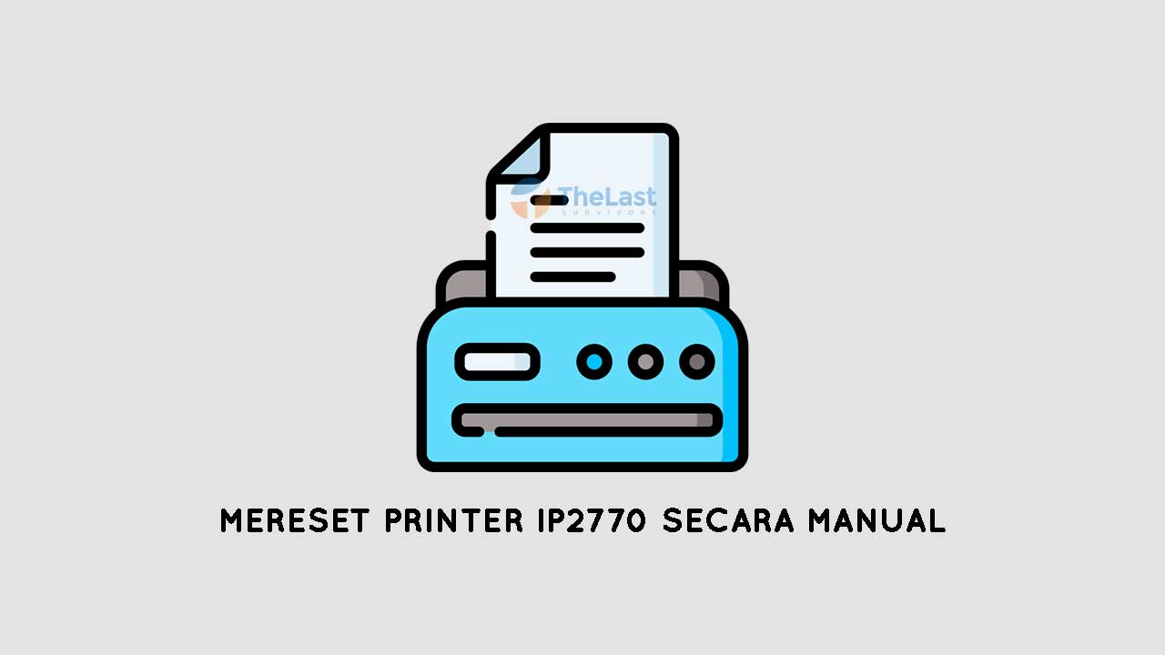 2 Cara Reset Printer Canon Ip2770 Infus Dengan Mudah