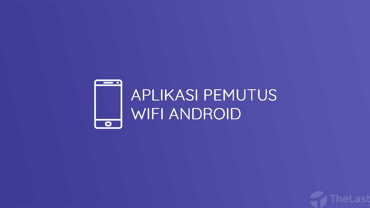 Aplikasi Pemutus Wifi Android