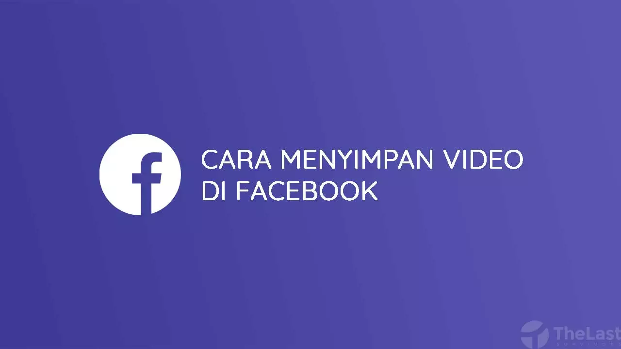 Cara Menyimpan Video di Facebook