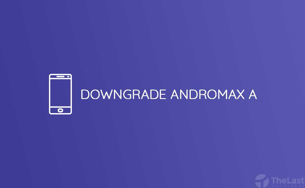cara downgrade android andromax a tanpa pc