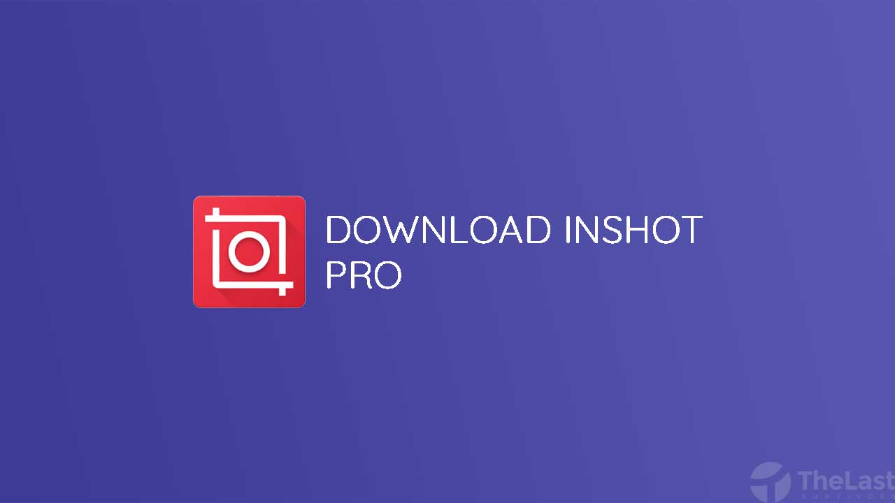 √ Download Inshot Pro Versi 1.654 Mod Apk Full Efek Gratis