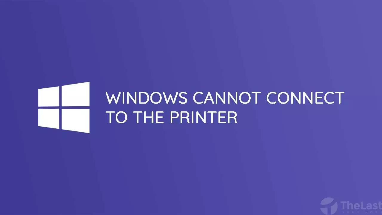 Windows Cannot Connect to the Printer
