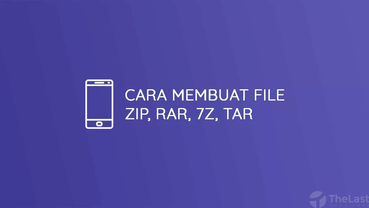Cara Membuat File ZIP, RAR, 7Z, TAR