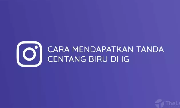 Cara Mendapatkan Tanda Centang Biru Di Instagram