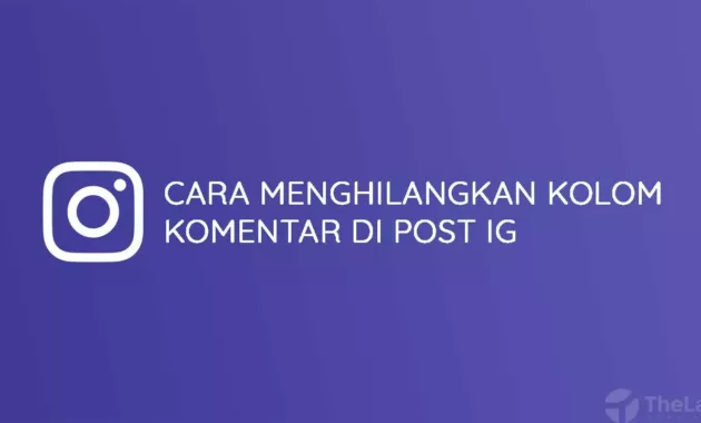 Cara Menghilangkan Kolom Komentar di Post Instagram