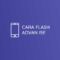 Cara Flash Advan I5e