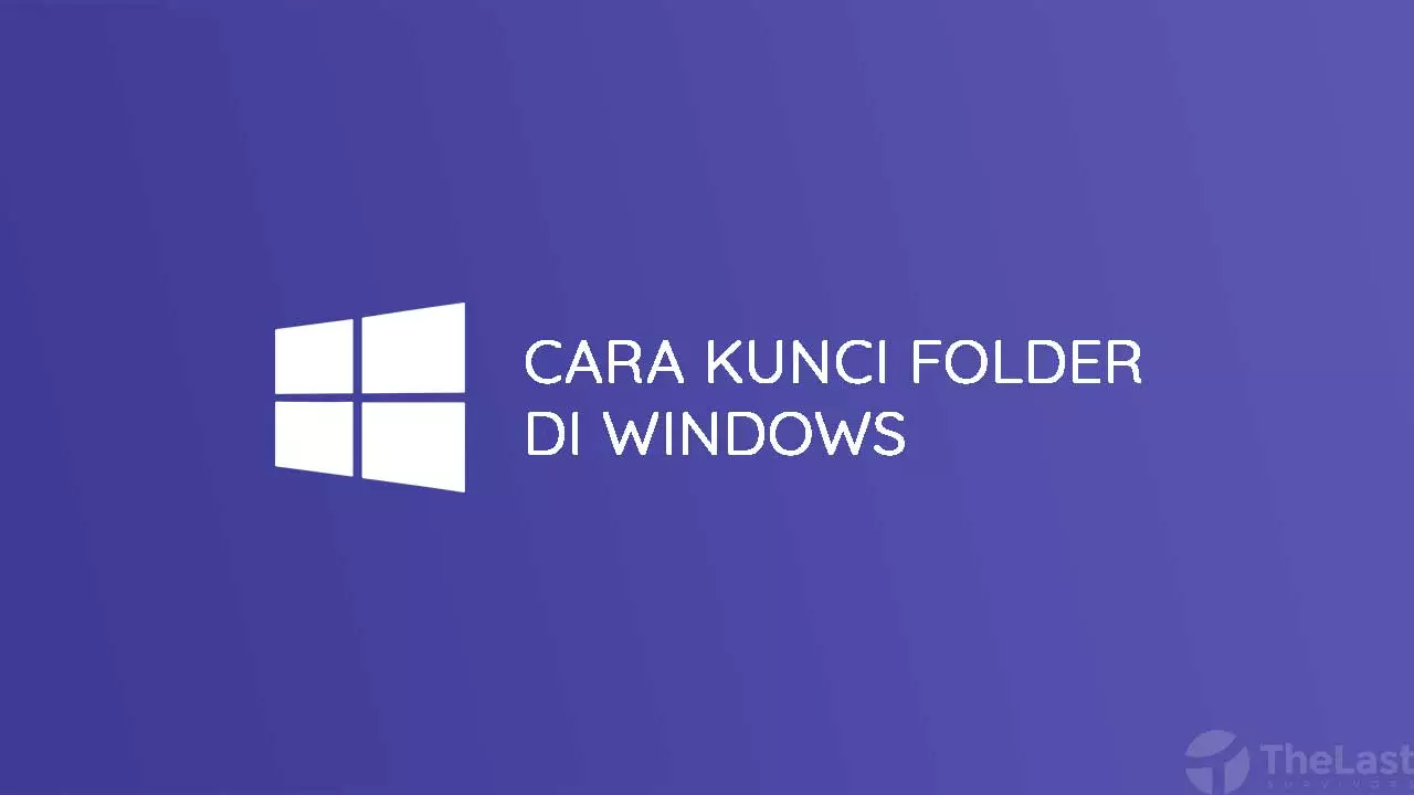 Cara Kunci Folder di Windows