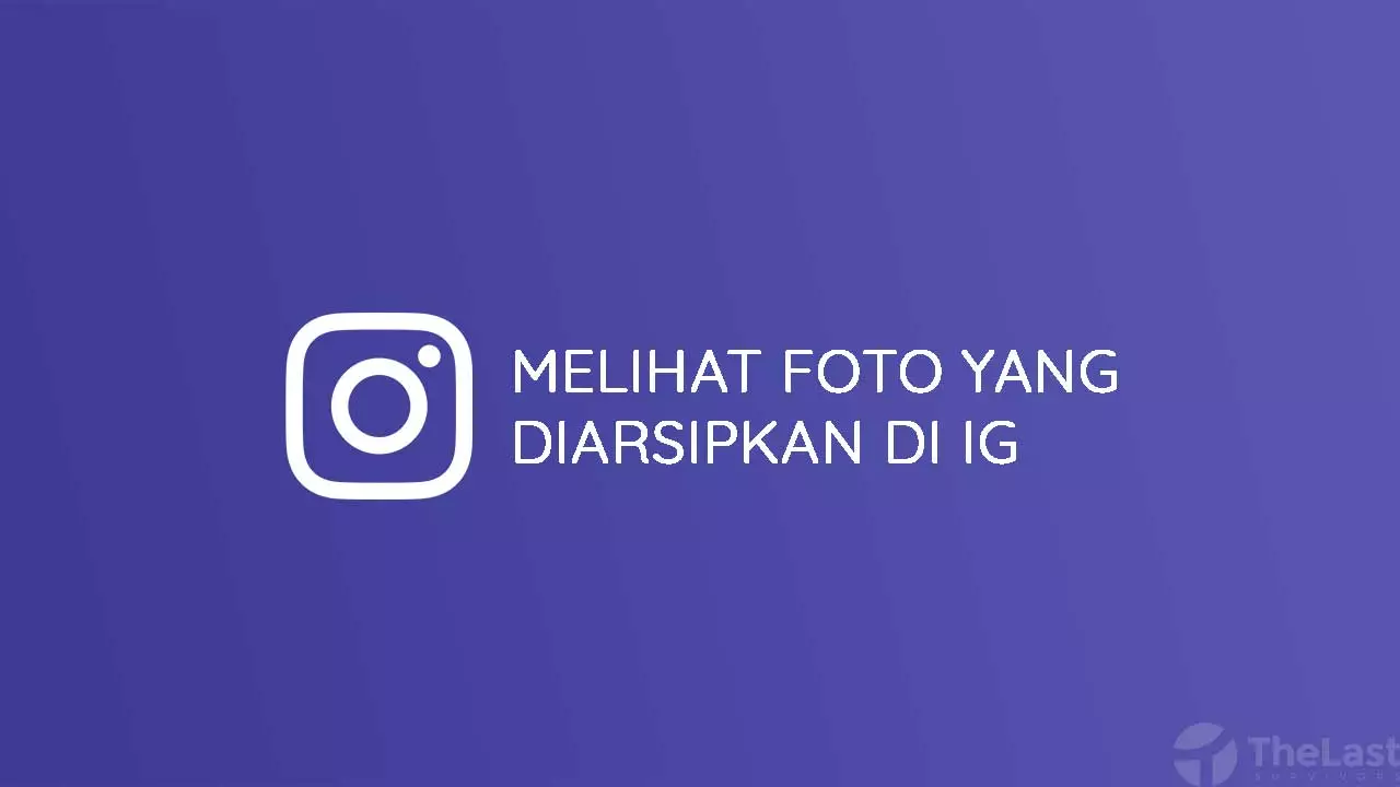 Cara Melihat Foto yang Diarsipkan Di Instagram