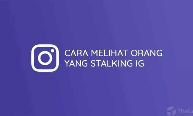 Cara Melihat Orang yang Stalking Instagram