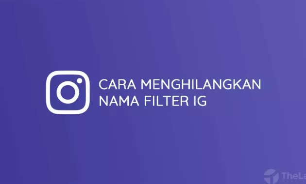 Cara Menghilangkan Nama Filter di IGCara Menghilangkan Nama Filter di IG