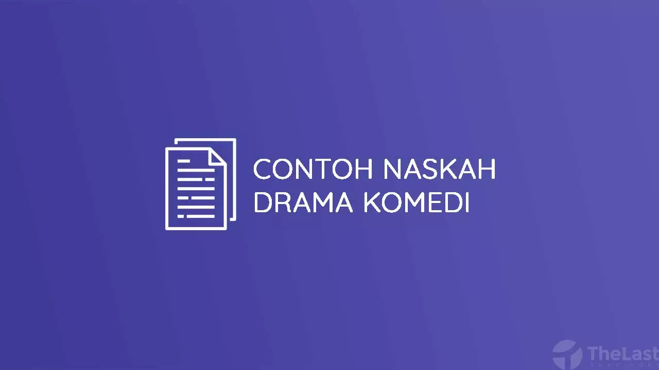 Contoh Naskah Drama Komedi