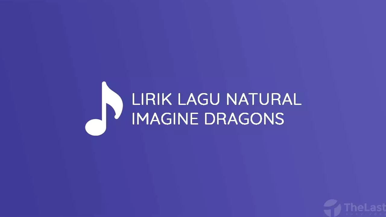 Lirik Lagu Natural Imagine Dragons