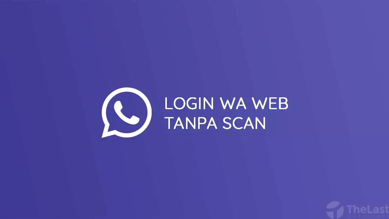 Login Whatsapp Web Tanpa Scan