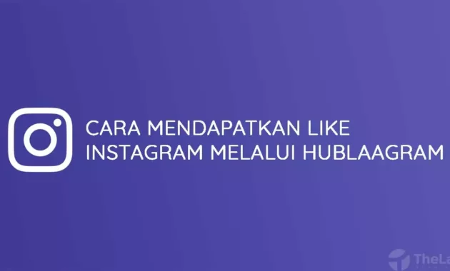 Cara Mendapatkan Like Instagram Melalui Hublaagram