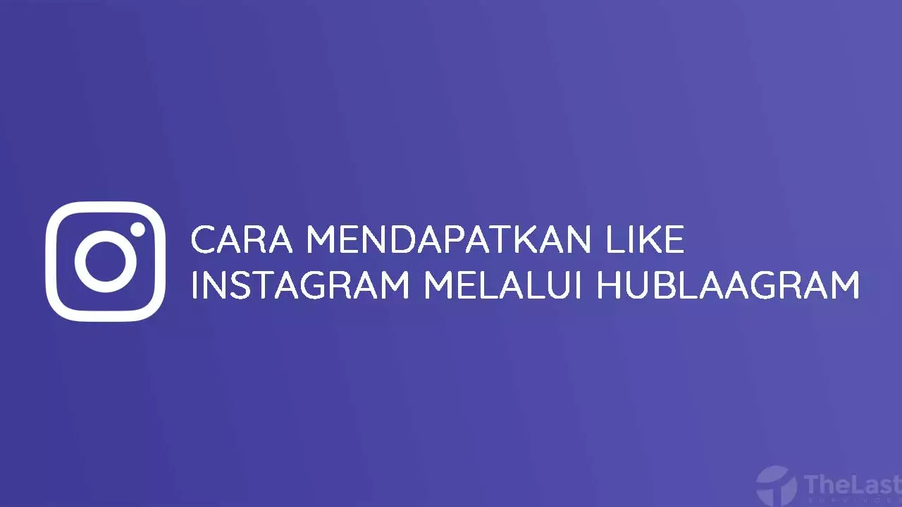 Cara Mendapatkan Like Instagram Melalui Hublaagram
