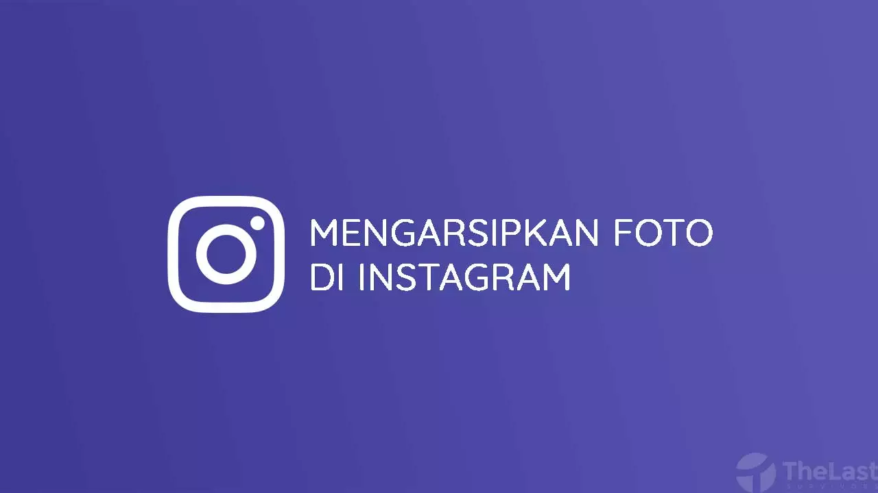 Mengarsipkan Foto Di Instagram