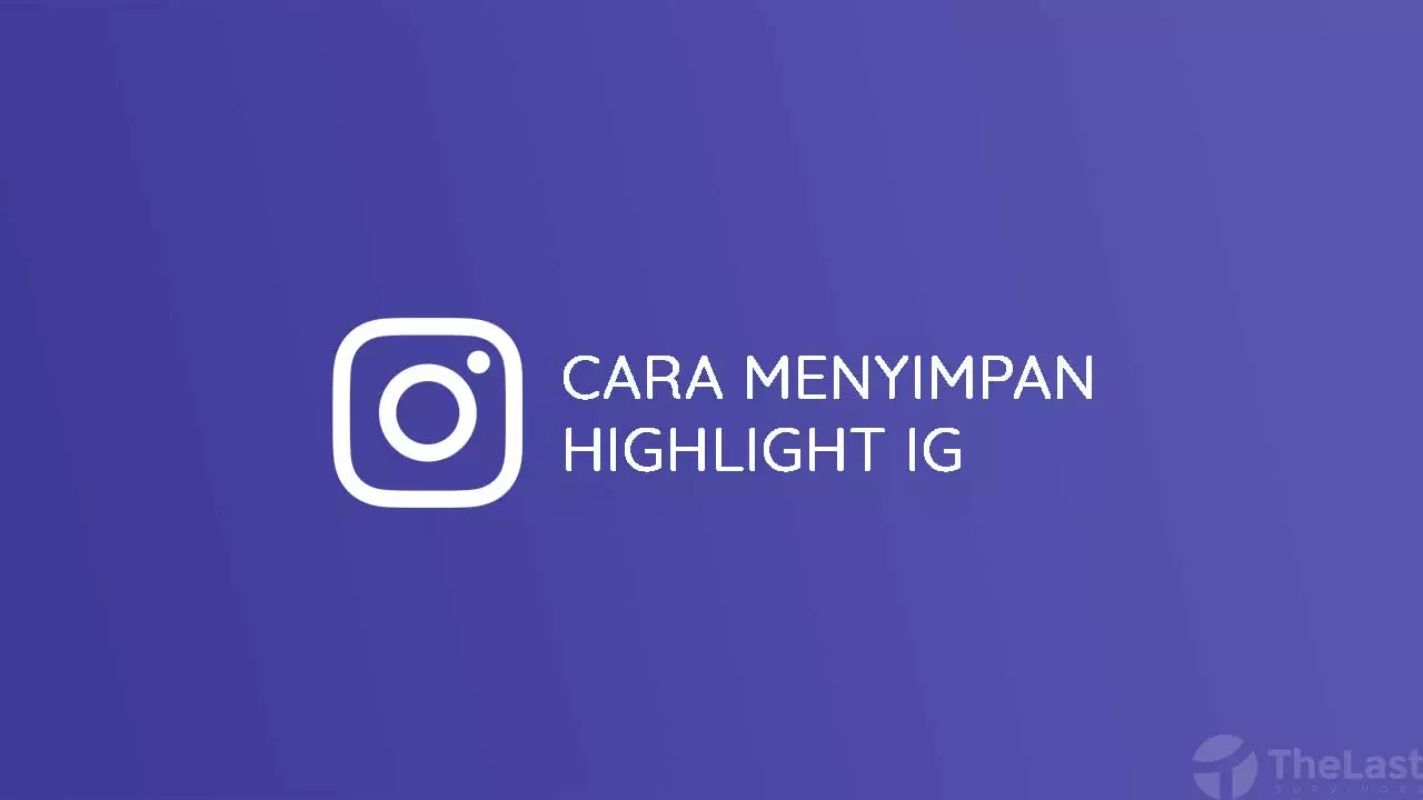 Cara Menyimpan Highlight Instagram