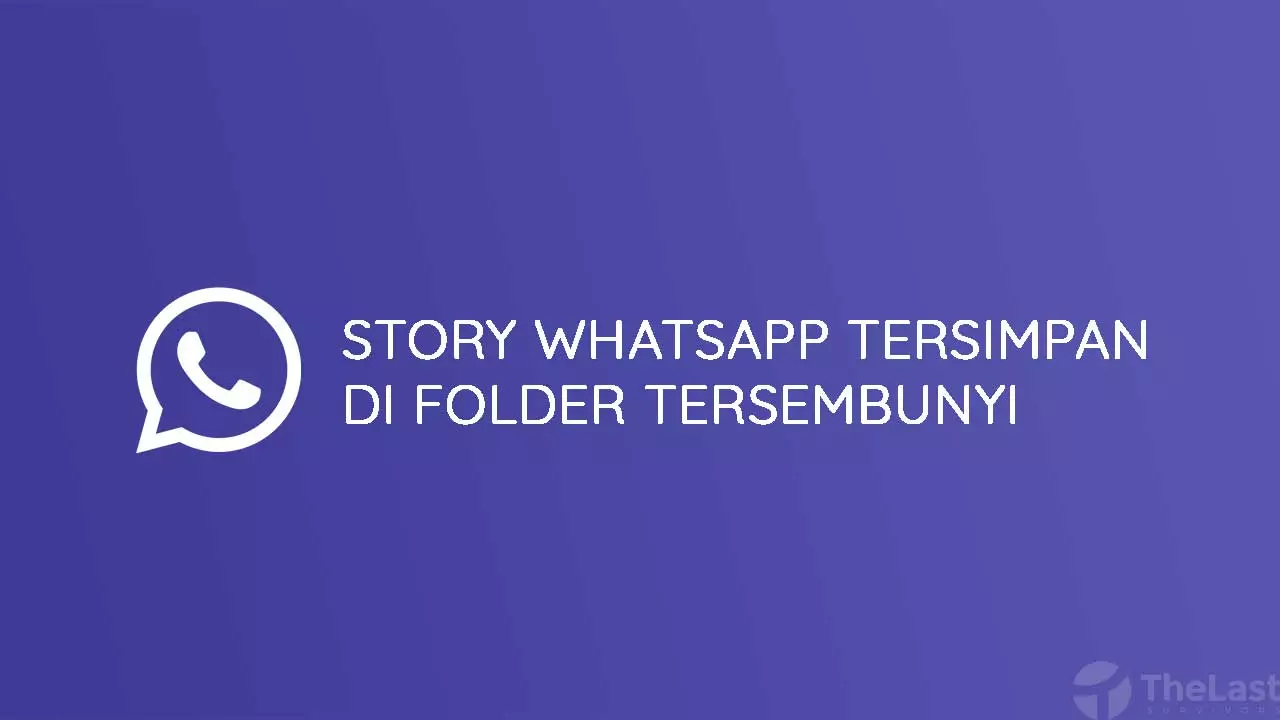 Story Whatsapp Akan Tersimpan Di Folder Tersembunyi