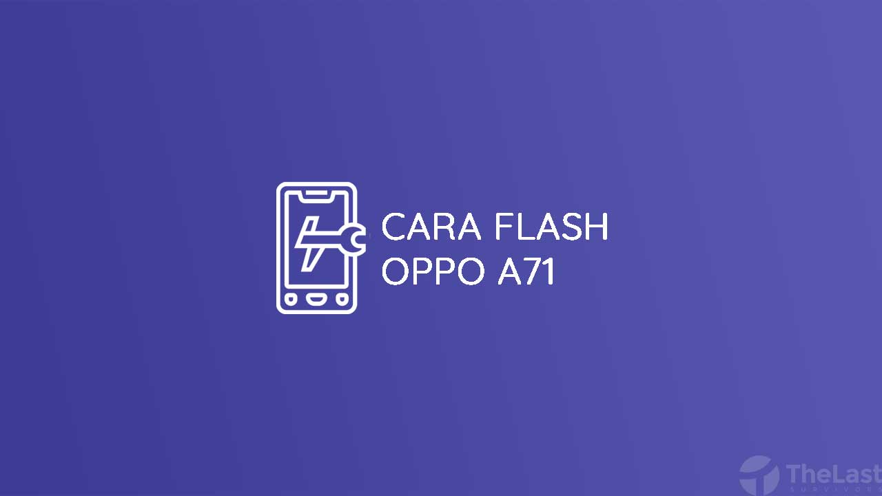 Cara Flash Oppo A71