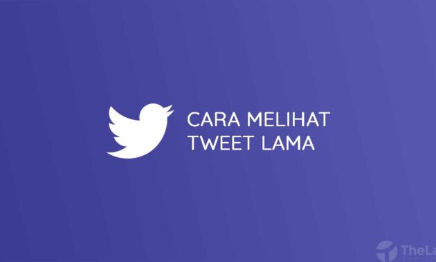 Cara Melihat Tweet Lama