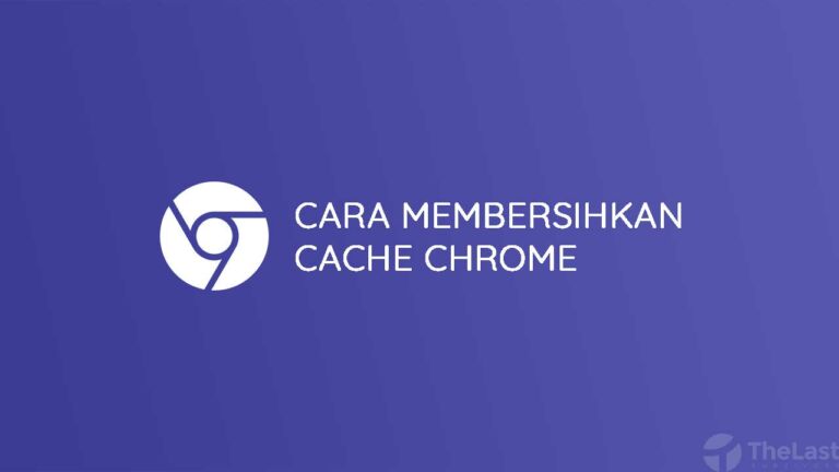 Cara Membersihkan Cache Di Chrome