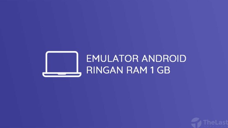 12 Emulator Android Ringan Ram 1GB Untuk Laptop Kentang