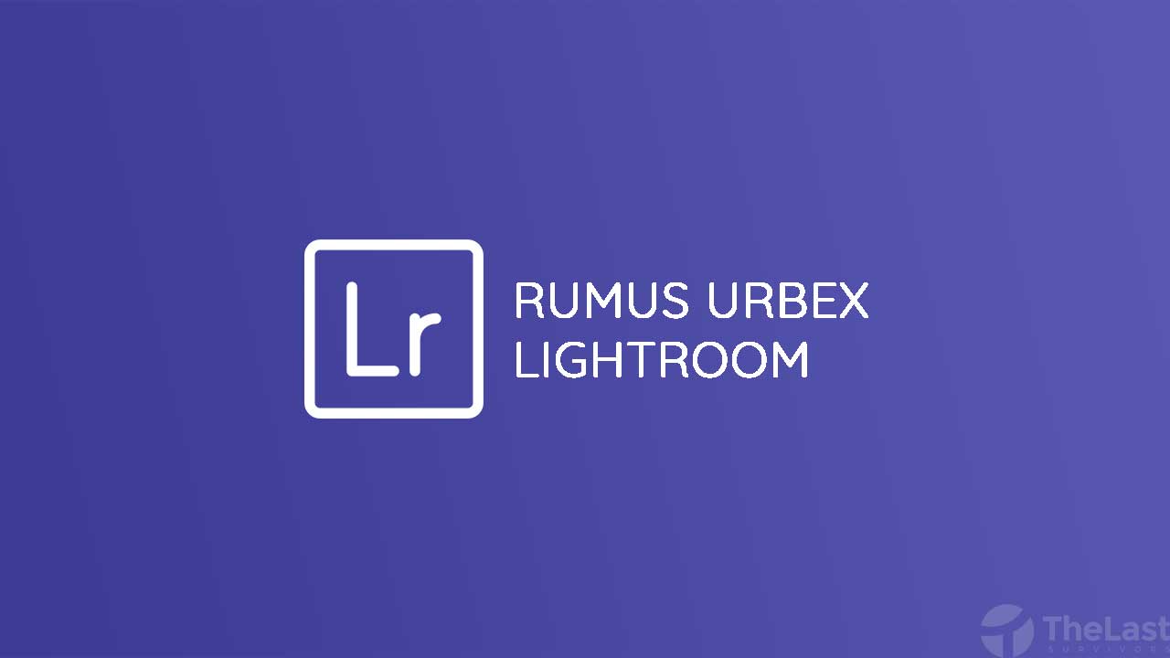 Rumus Urbex lightroom