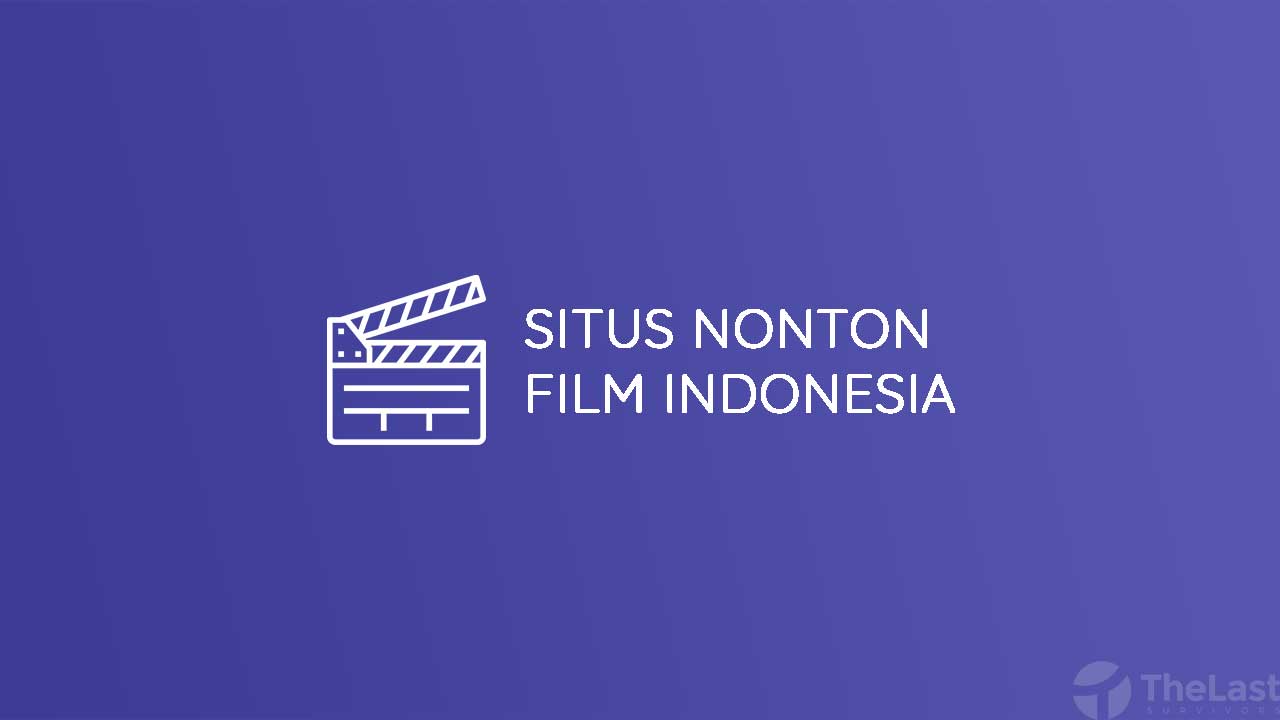 Situs Nonton Film Indonesia