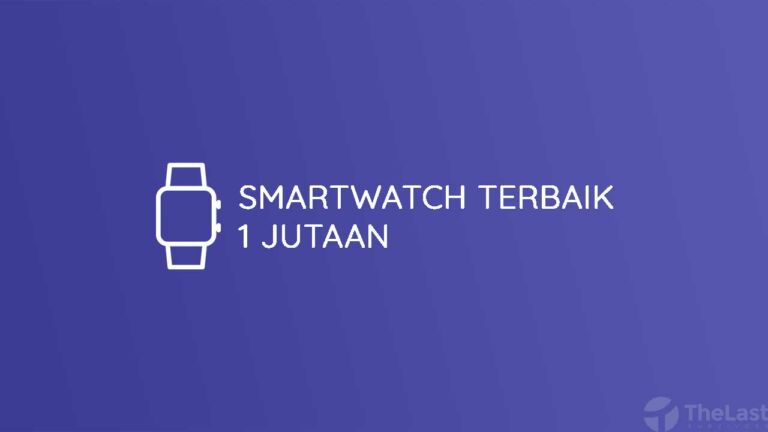 5 Smartwatch Terbaik Paling Murah 1 Jutaan & Kaya Fitur