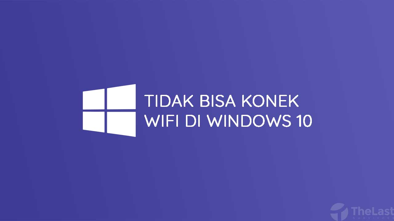 Wifi Tidak Bisa Konek Internet Di Windows 10