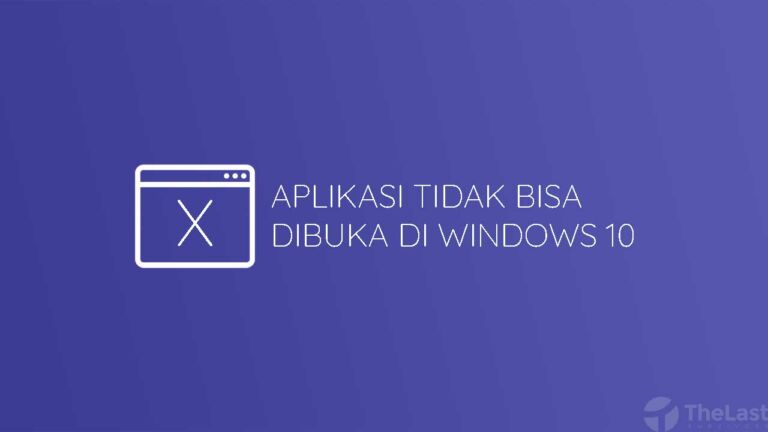 √ 8 Cara Mengatasi Aplikasi Tidak Bisa Dibuka Di Windows 10