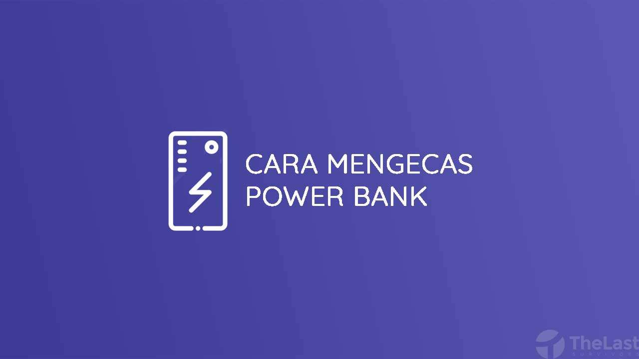 Cara Mengecas Power Bank