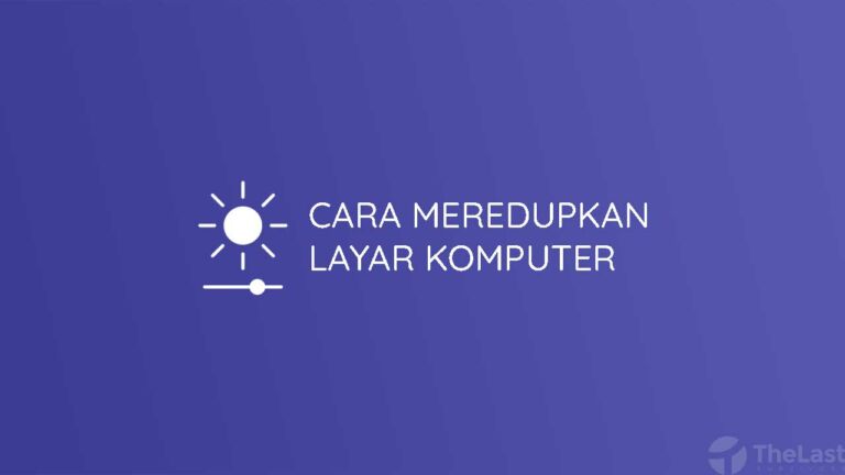 6 Cara Meredupkan Layar Komputer Laptop Dengan Mudah