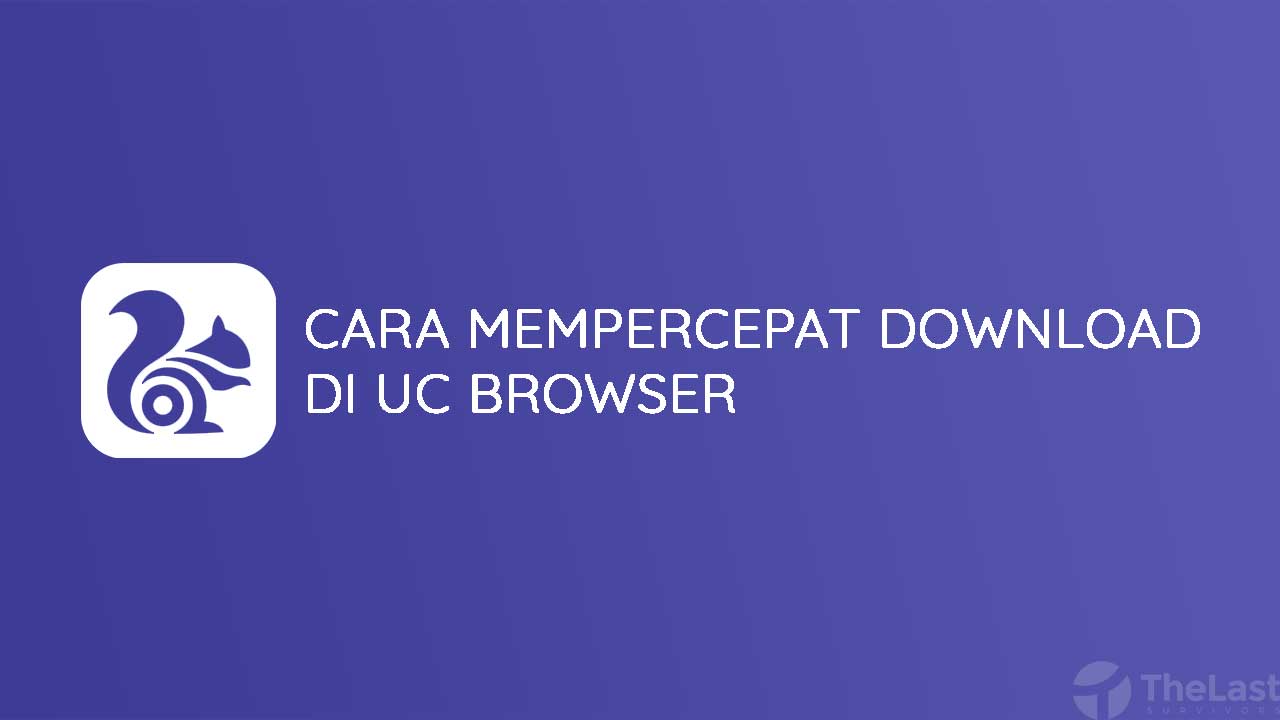 Cara Mempercepat Download di UC Browser