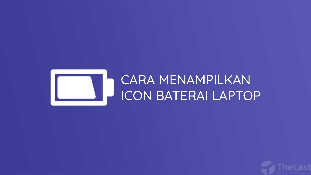 Cara Menampilkan Icon Baterai Di Laptop