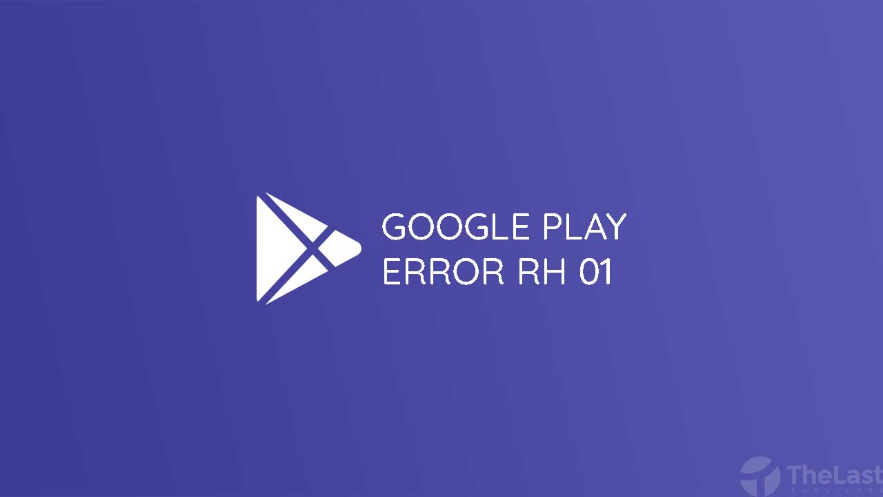 Google Play Error Rh 01
