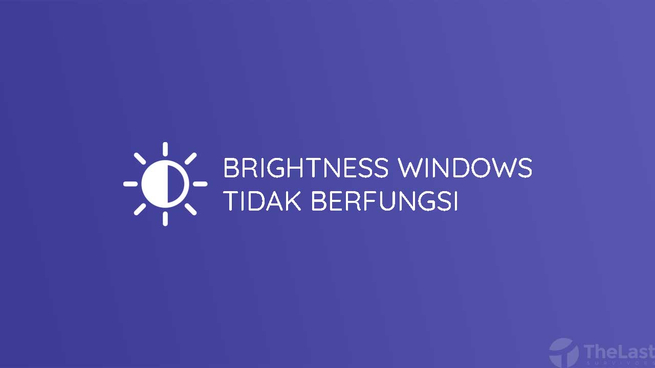 Brightness Windows Tidak Berfungsi