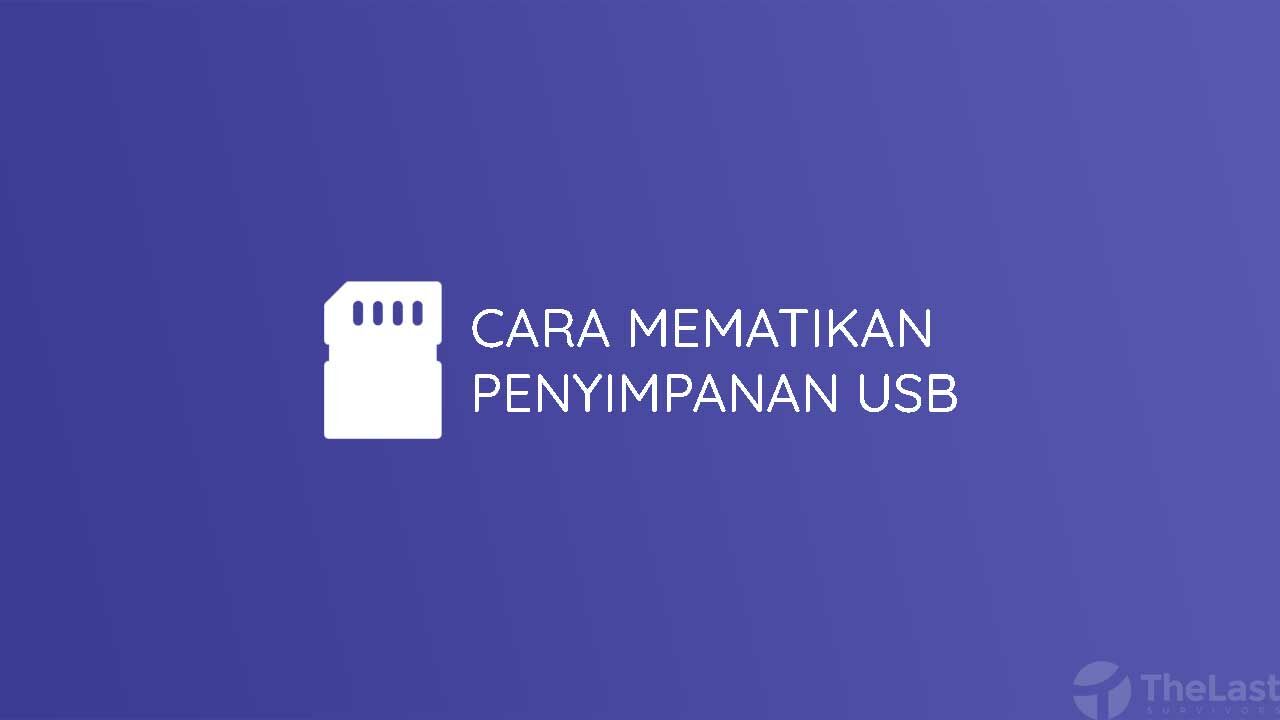 Cara Mematikan Penyimpanan Usb