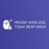 Cara Mengatasi Mouse Wireless Tidak Berfungsi