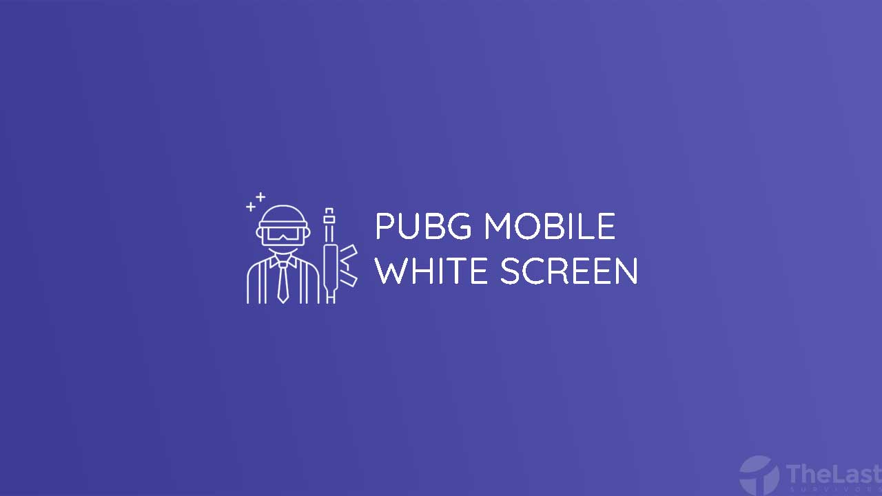 Cara Mengatasi Pubg Mobile White Screen