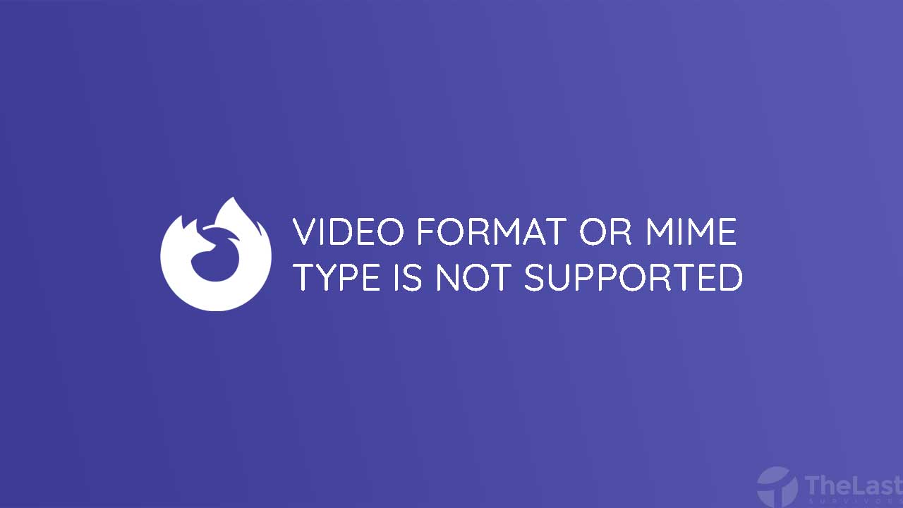 Cara Mengatasi Video Format Or Mime Type Is Not Supported