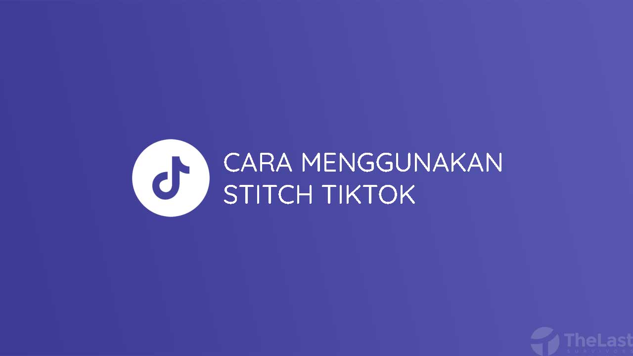 Cara Menggunakan Stitch Tiktok
