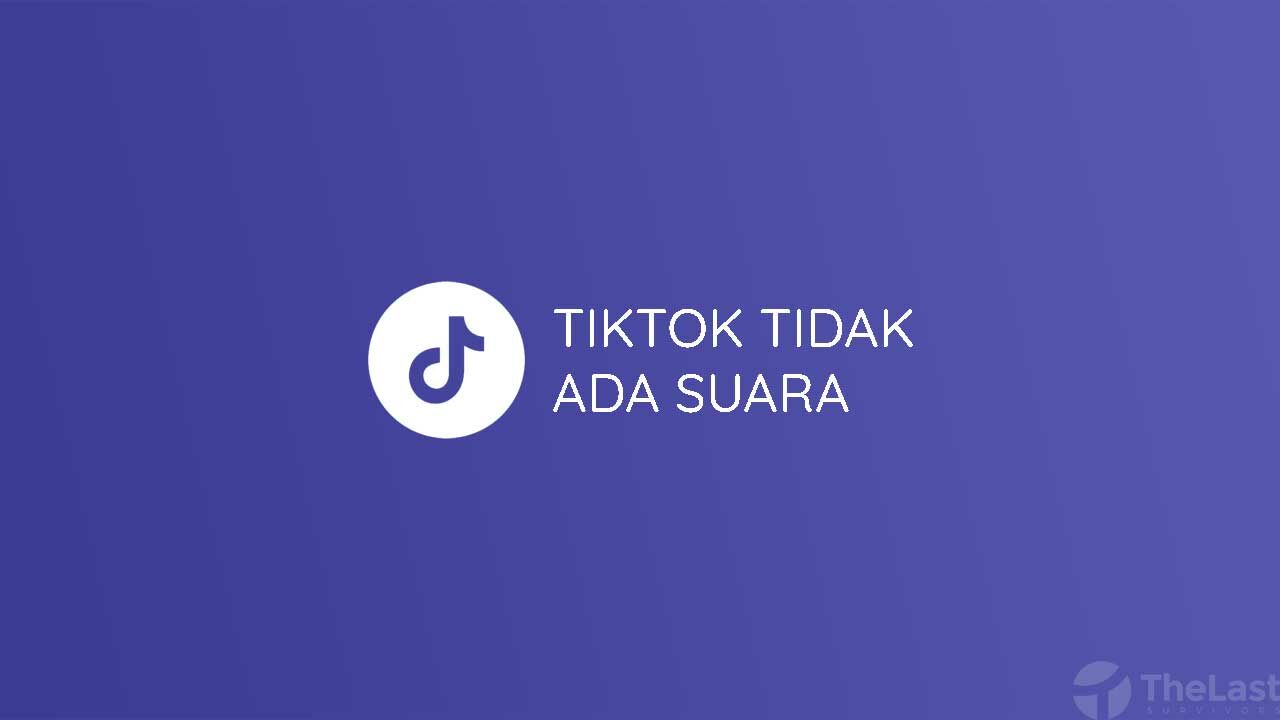 Tiktok Tidak Ada Suara