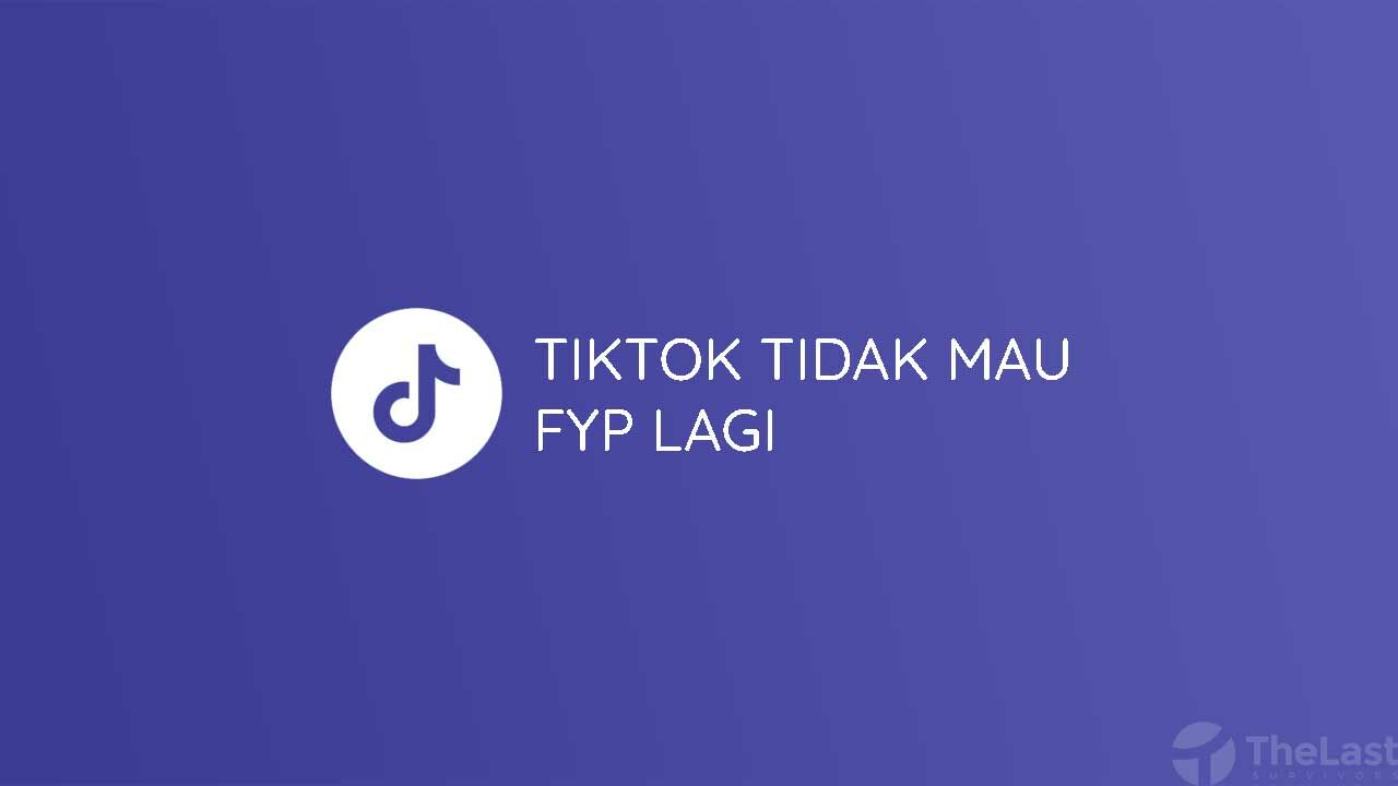 Tiktok Tidak Mau Fyp Lagi