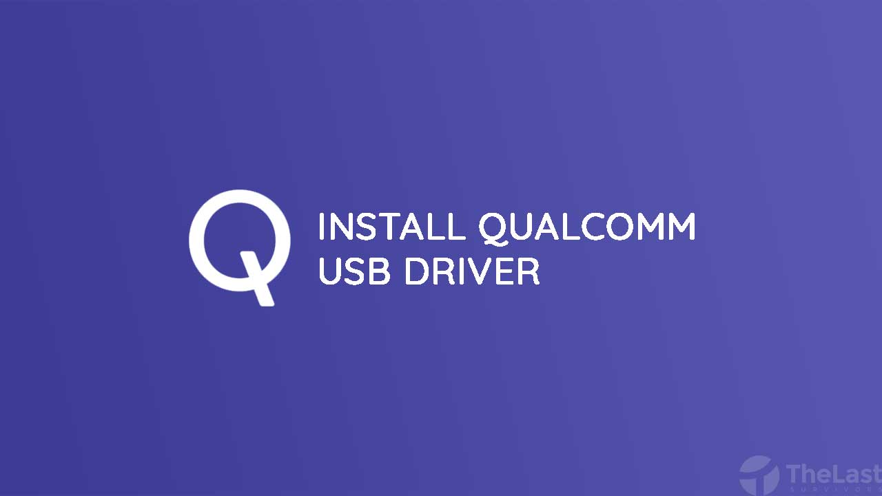 Cara Install Qualcomm USB Driver