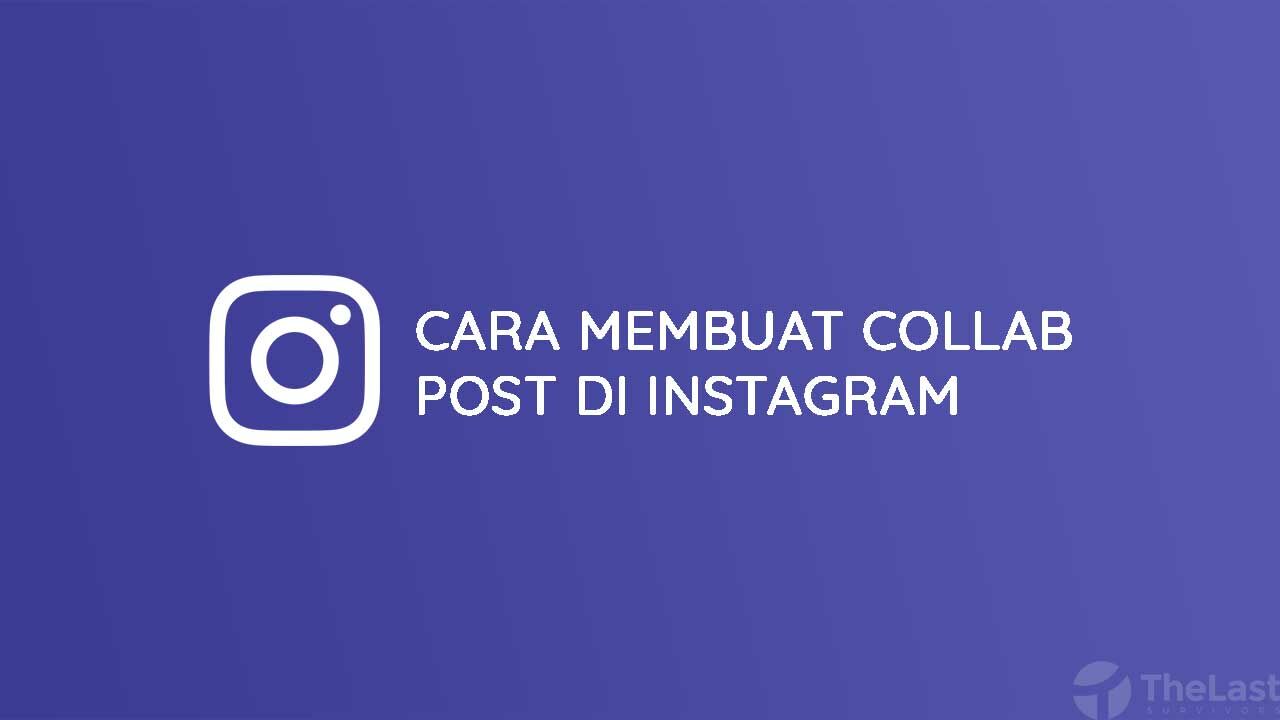 Cara Membuat Collaboration Post di Instagram