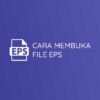 Cara Membuka File Eps